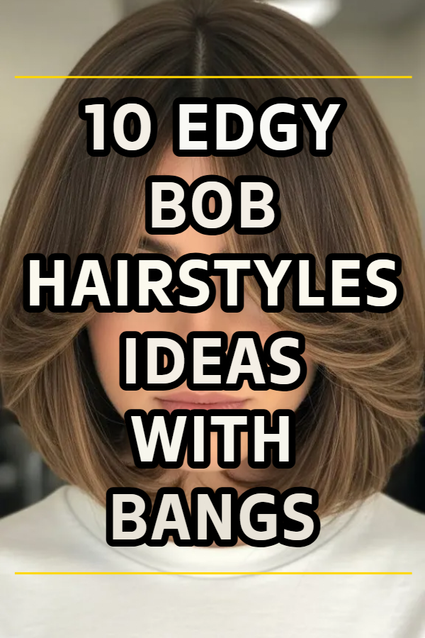 10 Bob Hairstyles Ideas with Bangs