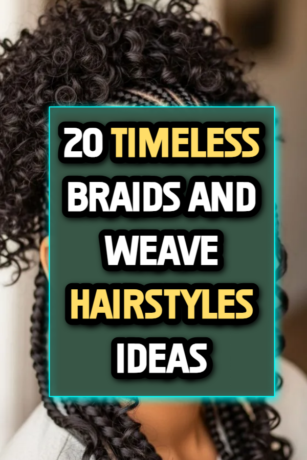 20 Braids and Weave Hairstyles ideas