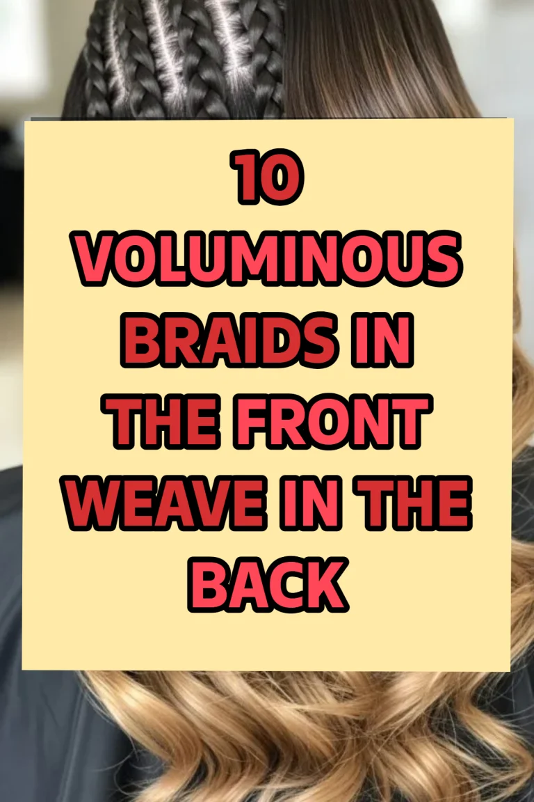 10 Braids in the Front Weave in the Back