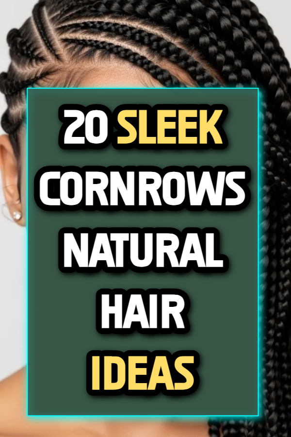 20 Cornrows Natural Hair ideas