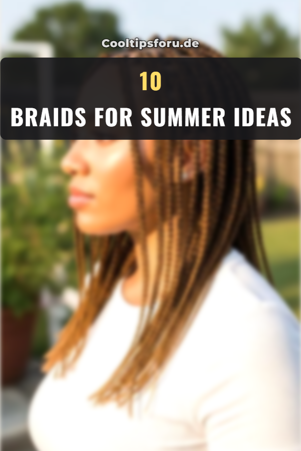 10 Braids For Summer Ideas